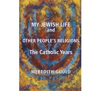 My Jewish Life and Other People's Religions: The Catholic Years