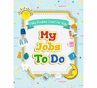 My Jobs to Do Daily Routine Chart for Kids: Routine Chore Chart for Morning and Bedtime Kids Can Keep Track of Their Daily Routine