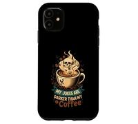 My Jokes Are Darker Than My Coffee Skull Steam Custodia per iPhone 11