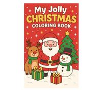 My Jolly Christmas Coloring book: A joyful mix of Santa, snowmen, reindeer, and more for kids to color and enjoy.