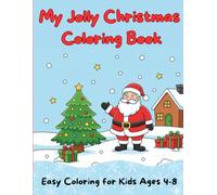 My Jolly Christmas Coloring Book: Easy Coloring for Kids Ages 4-8