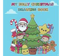 MY JOLLY CHRISTMAS DRAWING BOOK: Great to keep kids busy during Christmas break