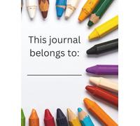 My Journal: 3rd through 6th grade ages 5 to 12