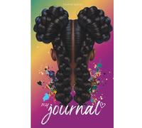 My Journal: A Cute Notebook for Black Girls to Dream, Plan, Write & Be Magical