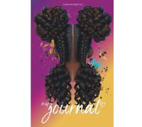 My Journal: A Cute Notebook for Black Girls to Dream, Plan, Write & Be Magical