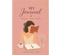 My Journal: A Simple Notebook for Thoughts, Dreams and Creative Writing
