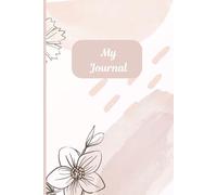 My Journal: Aesthetic Floral Pink Edition for Daily Reflections & Mood Tracking: Includes 120 Guided Pages with Gentle Prompts and Mood Tracker in a Soft Feminine Design