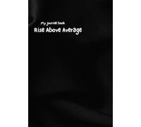 My journal book: Rise Above Average.