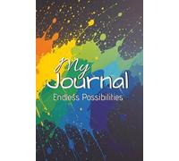 My Journal - Endless Possibilities: A 200-Page College-Ruled 6x9 Lined Journal for Writing, Church Notes, Sermon Notes, Creative Ideas, Novels, Reporting, Prayer, and Everyday Reflection