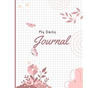 My Journal-Every new day is like a beautiful flower, bringing us smiles and hope.