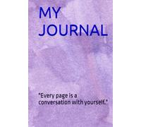 MY JOURNAL: "Every page is a conversation with yourself."