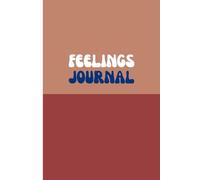 My Journal for Emotional Wellness: A Daily Tool for Tracking Moods and Thoughts