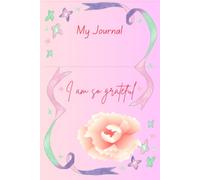 My Journal: I am so grateful