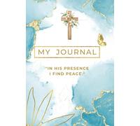 My Journal ; In His Presence I find peace