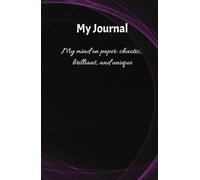 My Journal: My mind on paper: chaotic, brilliant, and unique: Elegant and discreet, with more than 80 inspiring and motivational quotes inside