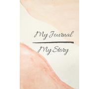 My Journal My Story: A collection of Inspirational Quotes for Writing, Self-Reflection and Growth