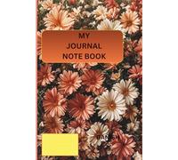 MY JOURNAL NOTE BOOK.