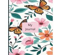 My Journal: Notebook Summer Floral for Girls, 110 Wide rule, lined pages, 7.5x9.25, Building confidence through self-expression