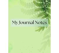 my journal notes: your thoughts & Ideas: Your personal space to write, reflect and grow