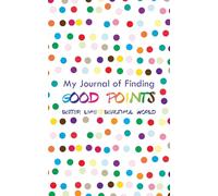My Journal of Finding Good Points: Better Life - Beautiful World