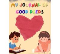 My Journal of Good Deeds: Superhero's Logbook