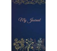 My Journal: Write It Down, Make It Yours.