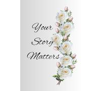 My Journal: Your Story Matters