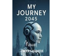 My Journey - 2045: Science Fiction