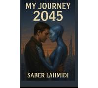 My Journey - 2045: Science Fiction Novel