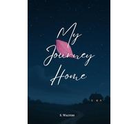 My Journey Home: Poems of Life, Love and Self- Discovery