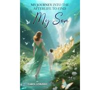 My Journey Into the Afterlife to Find My Son