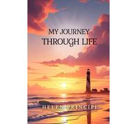 MY JOURNEY THROUGH LIFE