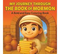 My Journey Through the Book of Mormon: A Bold and Easy Coloring Book: Scripture-Based Scenes in Cozy Manga Artwork for All Ages