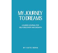 My Journey to Dreams: A Guided Journal for Self-Discovery and Growth