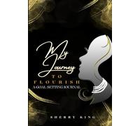 My Journey to Flourish: A Goal Setting Journal