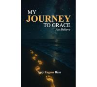 My Journey To Grace: Just Believe