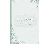 My Journey To Hajj: Record Your Daily Account Of Your Journey With Guides, Prompts & Special Du'as