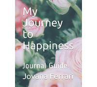 My journey to Happiness: Personal Guide (Self Discovery Guide)
