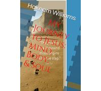 My Journey to Jesus: Mind, Body, & Soul