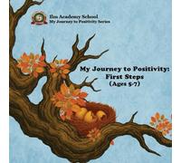 My Journey to Positivity: First Steps (Ages 5-7)