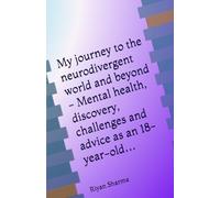 My journey to the neurodivergent world and beyond - Mental health, discovery, challenges and advice as an 18-year-old…