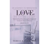 My Journey to Wholeness: Love The Success Factor: The New Edition