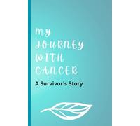 My Journey with Cancer: A survivor’s story
