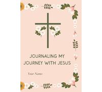 My Journey with Jesus: A Journal for Christians