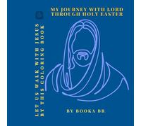 My Journey With Lord Through Holly Easter: Let Us Walk With Jesus by This Coloring Book