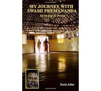 My journey with Swami Premananda: An Avatar in prison