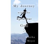 My Journey with the Mysterious God