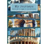 My Journeys: Diario per 4 viaggi da una settimana
