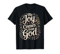 My Joy Comes from God Fede Cristiana credente Maglietta