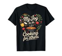 My Joy Is in Cooking for Others Cuoco appassionato - Maglietta